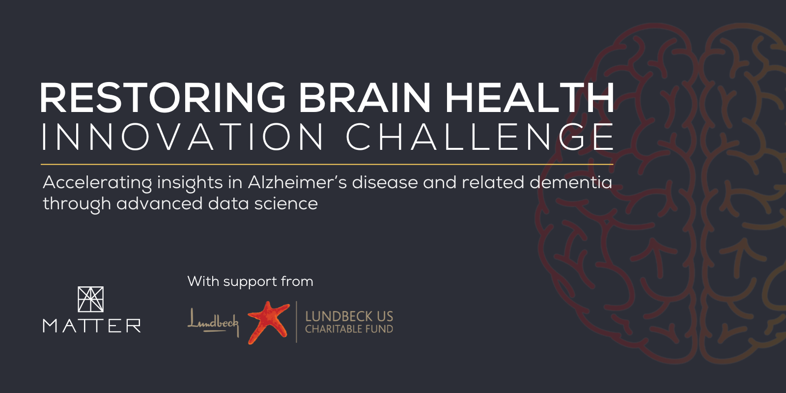 MATTER announces new Restoring Brain Health Innovation Challenge with support from the Lundbeck US Charitable Fund