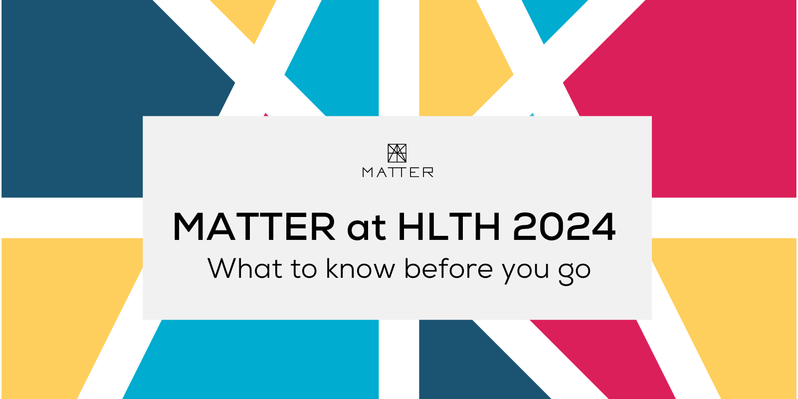 MATTER at HLTH 2024: Here’s what you need to know