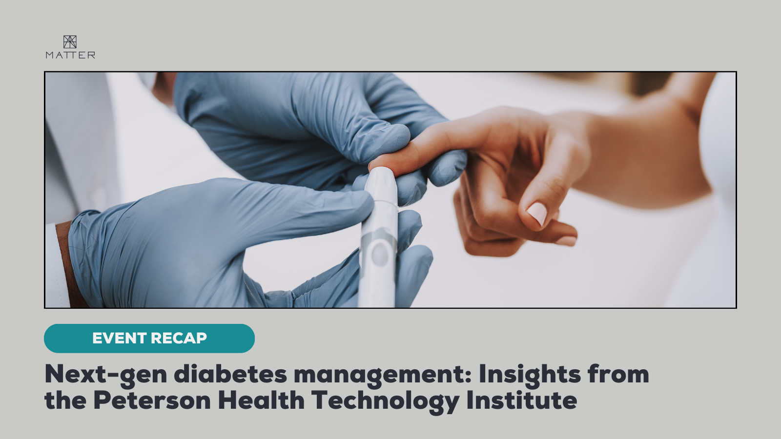 Next-gen diabetes management: Insights from the Peterson Health Technology Institute