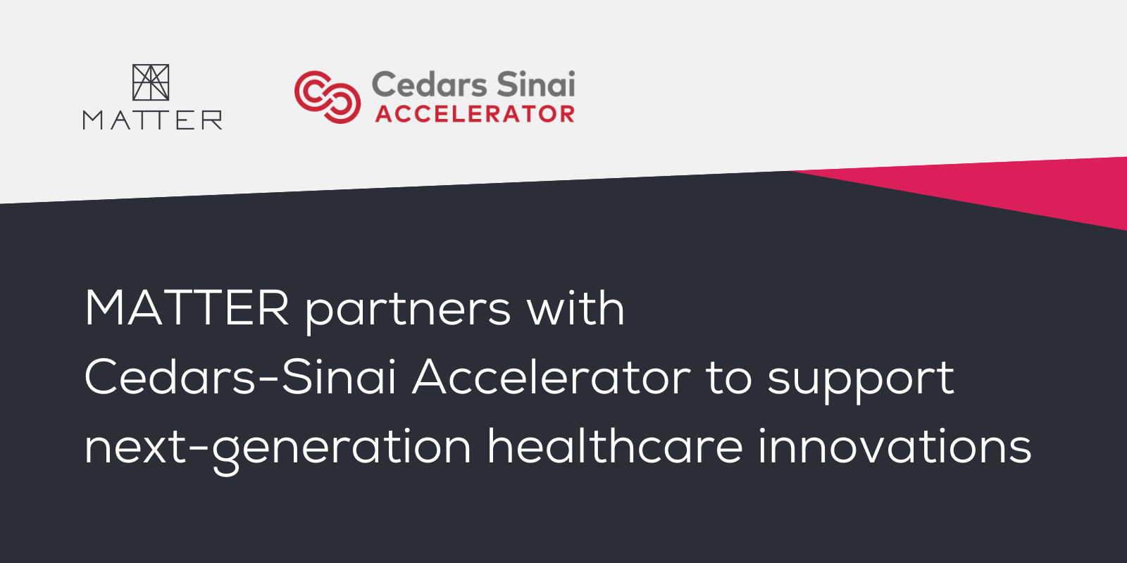 MATTER and Cedars-Sinai Accelerator partner to support next-generation healthcare innovations