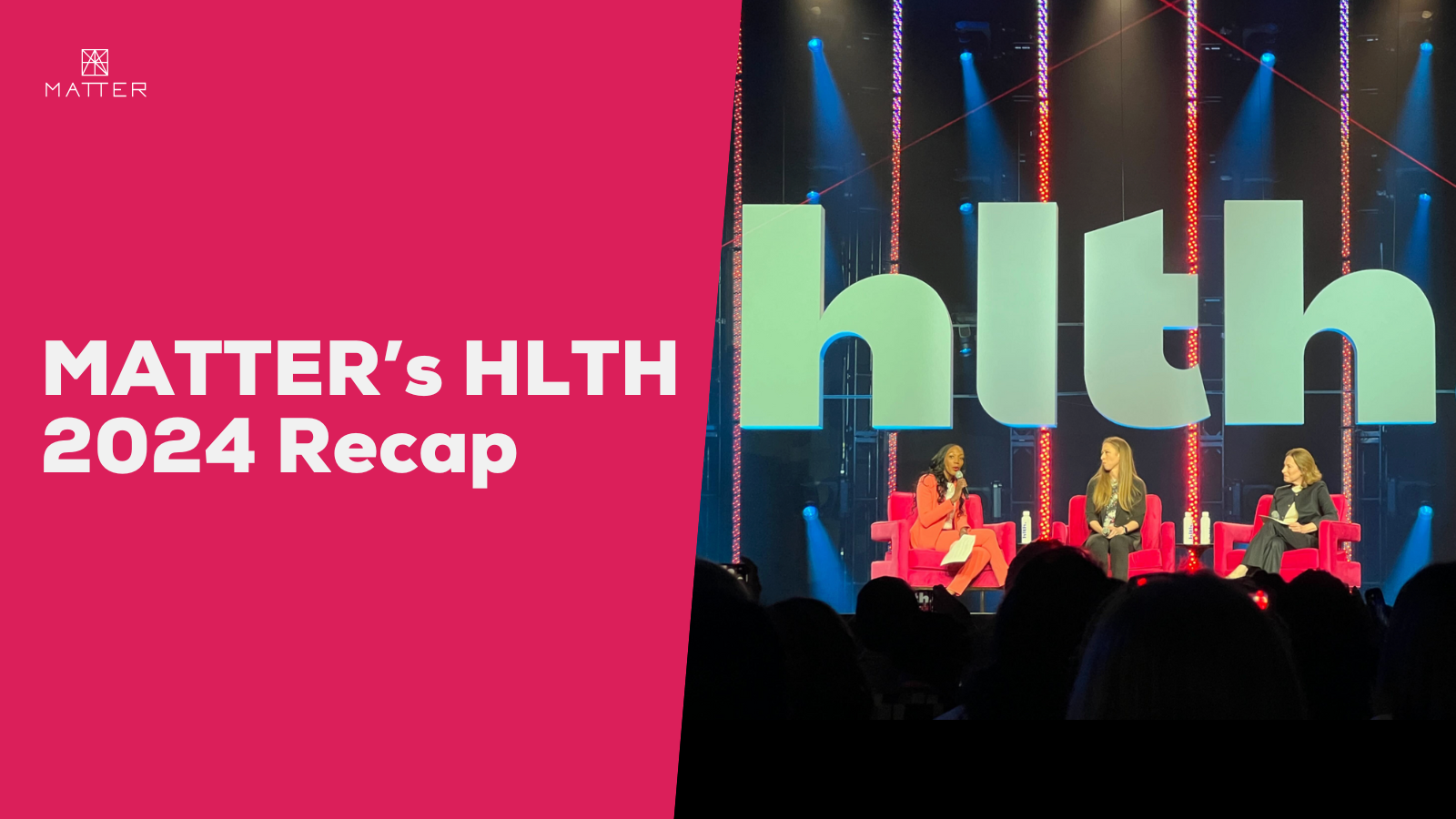 Recap: MATTER at HLTH 2024