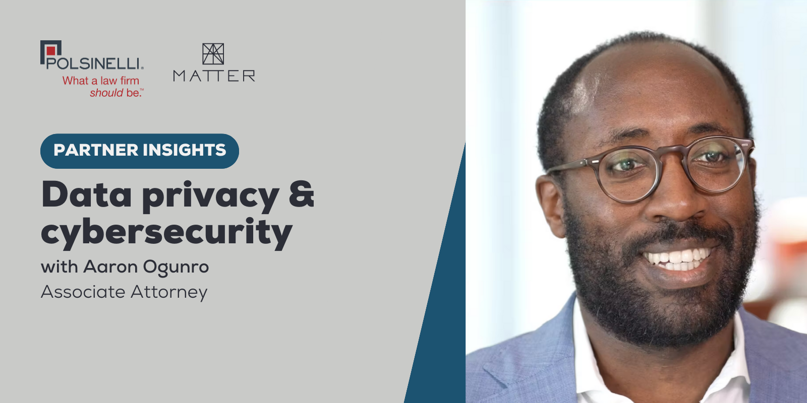 Partner Insights: Data privacy and cybersecurity with Polsinelli’s Aaron Ogunro