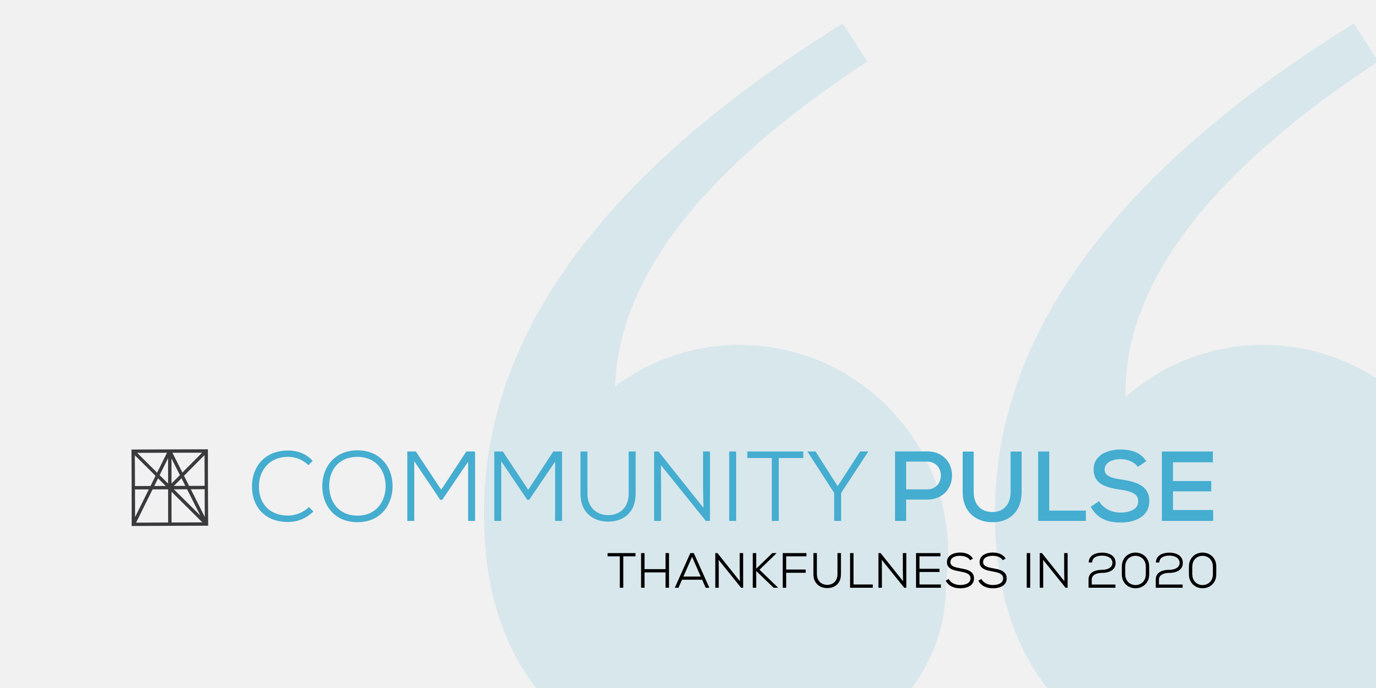 Community Pulse: In 2020, what are you most thankful for as a business leader?