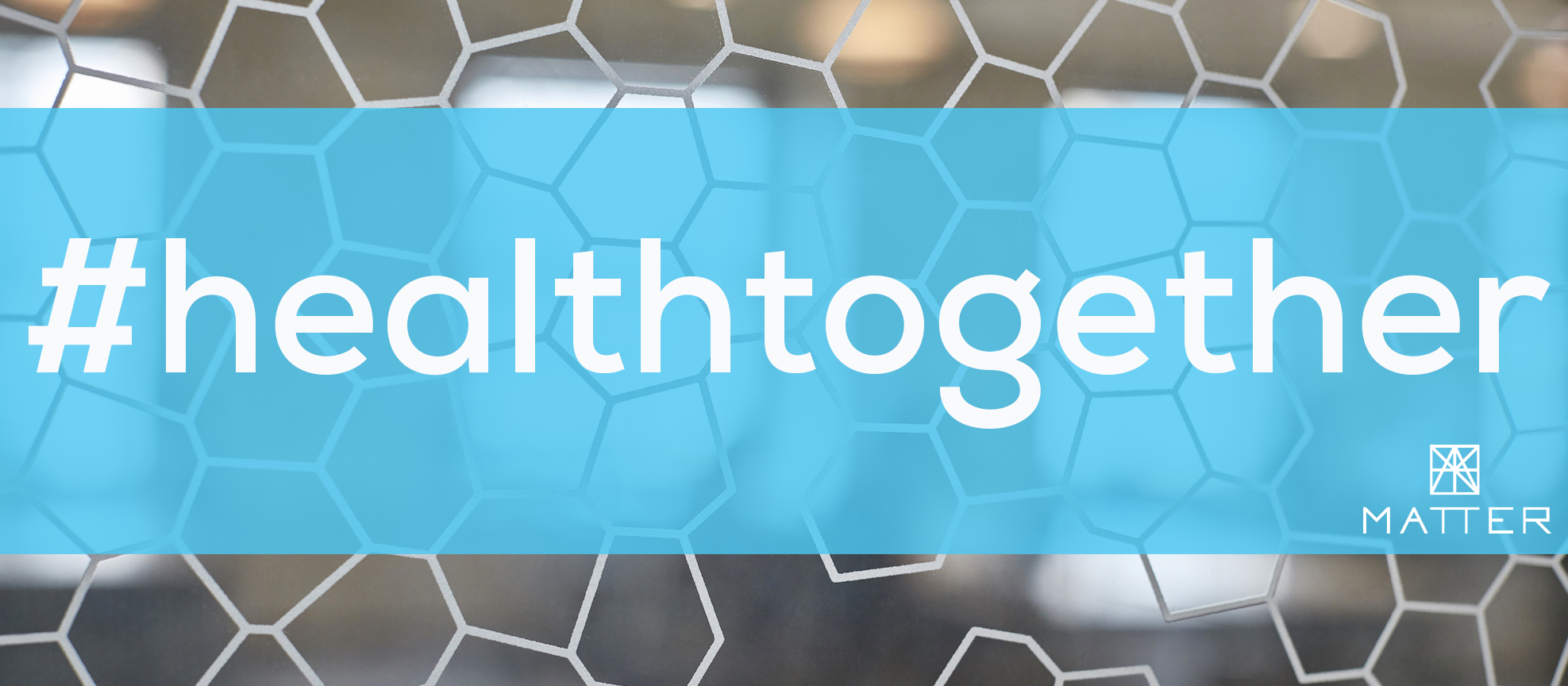 MATTER launches #healthtogether